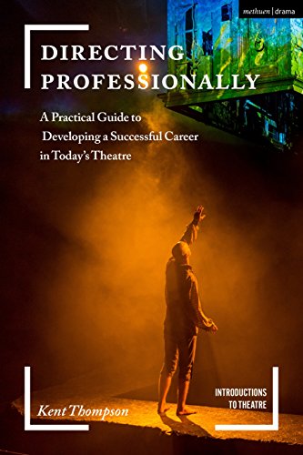 Stock image for Directing Professionally: A Practical Guide to Developing a Successful Career in Today s Theatre for sale by Revaluation Books