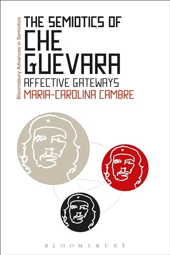 Stock image for The Semiotics of Che Guevara for sale by Blackwell's