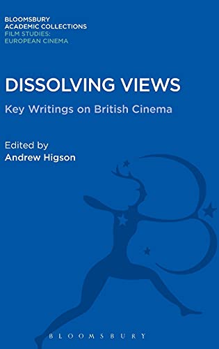 9781474290647: Dissolving Views: Key Writings on British Cinema