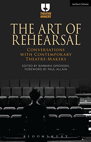 Imagen de archivo de The Art of Rehearsal: Conversations with Contemporary Theatre Makers a la venta por Chiron Media