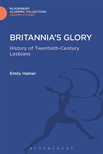 Stock image for Britannia's Glory: A History of 20th Century Lesbians (Gender Studies: Bloomsbury Academic Collections) for sale by Books Puddle