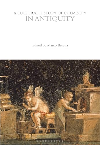 Beispielbild fr A Cultural History of Chemistry: In Antiquity: Vol 1 zum Verkauf von Revaluation Books