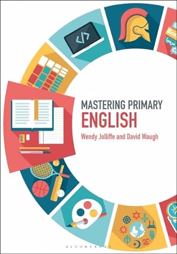 9781474295468: Mastering Primary English (Mastering Primary Teaching)