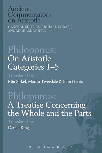 Stock image for Philoponus: On Aristotle Categories 1-5 with Philoponus: A Treatise Concerning the Whole and the Parts for sale by Chiron Media