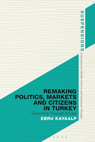 Stock image for Remaking Politics, Markets, and Citizens in Turkey for sale by Chiron Media