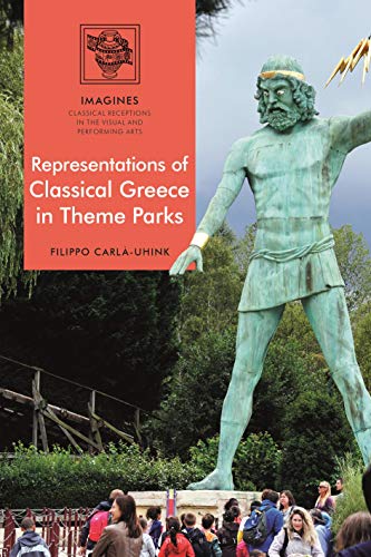 Imagen de archivo de Representations of Classical Greece in Theme Parks a la venta por Blackwell's