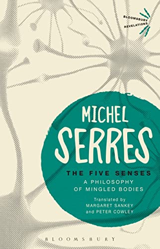 9781474299640: The Five Senses: A Philosophy of Mingled Bodies (Bloomsbury Revelations)