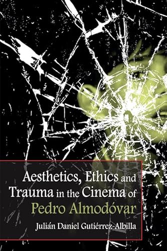 Stock image for Aesthetics, Ethics and Trauma in the Cinema of Pedro Almodovar for sale by PBShop.store US