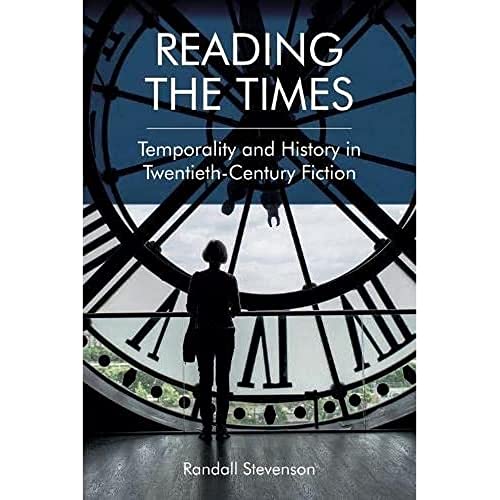 9781474401555: Reading the Times: Temporality and History in Twentieth-Century Fiction