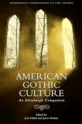 9781474401616: American Gothic Culture: An Edinburgh Companion (Edinburgh Companions to the Gothic)