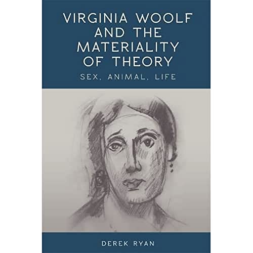 9781474402347: Virginia Woolf and the Materiality of Theory: Sex, Animal, Life