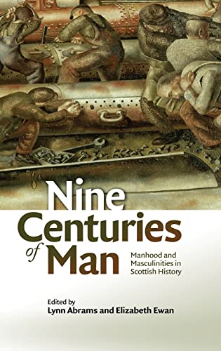 Stock image for Nine Centuries of Man Manhood and Masculinities in Scottish History for sale by TextbookRush