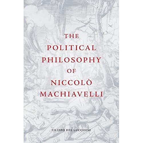 Imagen de archivo de The Political Philosophy of Niccol Machiavelli a la venta por Blackwell's