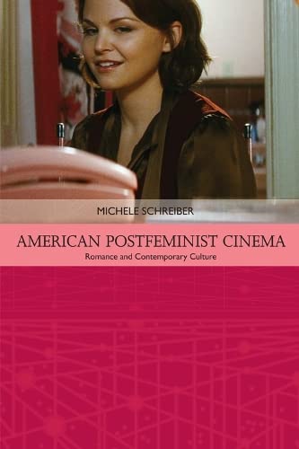 9781474405560: American Postfeminist Cinema: Women, Romance and Contemporary Culture (Traditions in American Cinema)