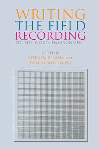 9781474406697: Writing the Field Recording: Sound, Word, Environment