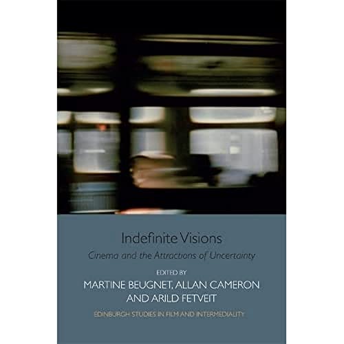 Stock image for Indefinite Visions: Cinema and the Attractions of Uncertainty (Edinburgh Studies in Film and Intermediality) for sale by MusicMagpie