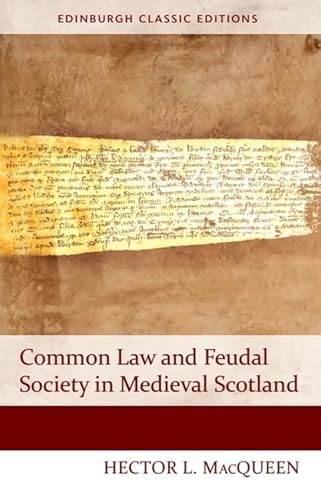 Imagen de archivo de Common Law and Feudal Society in Medieval Scotland a la venta por Blackwell's