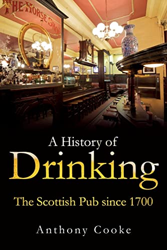 Imagen de archivo de A History of Drinking: The Scottish Pub Since 1700 a la venta por WorldofBooks