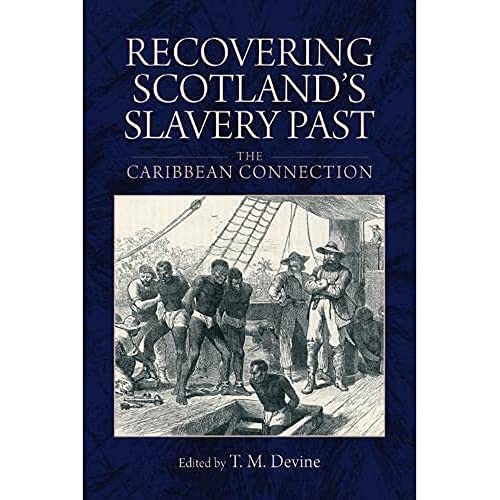Stock image for Recovering Scotland's Slavery Past : The Caribbean Connection for sale by Better World Books