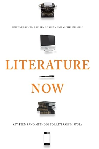 Beispielbild fr Literature Now: Key Terms and Methods for Literary History zum Verkauf von Bellwetherbooks