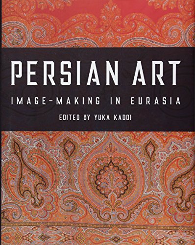 9781474411158: Persian Art: Image-Making in Eurasia