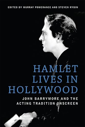 Imagen de archivo de Hamlet Lives in Hollywood John Barrymore and the Acting Tradition Onscreen a la venta por PBShop.store US