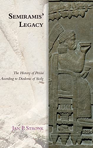9781474414258: Semiramis' Legacy: The History of Persia According to Diodorus of Sicily
