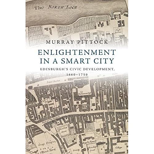 9781474416603: Enlightenment in a Smart City: Edinburgh'S Civic Development, 1660-1750