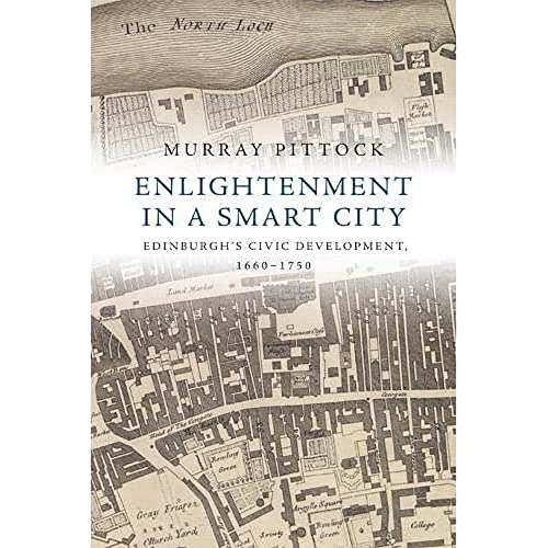 Stock image for Enlightenment in a Smart City Edinburgh's Civic Development, 1660-1750 for sale by TextbookRush