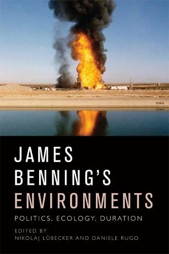 9781474417952: James Benning's Environments: Politics, Ecology, Duration
