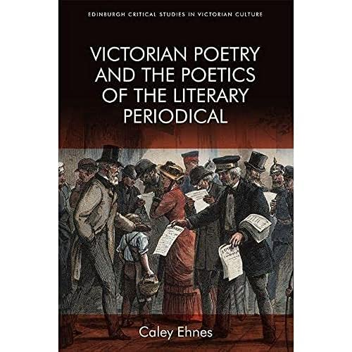 Imagen de archivo de Victorian Poetry and the Poetics of the Literary Periodical (Edinburgh Critical Studies in Victorian Culture) a la venta por WorldofBooks