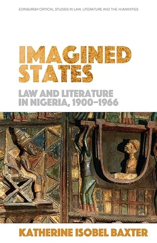 Beispielbild fr Imagined States: Law and Literature in Nigeria (Edinburgh Critical Studies in Law, Literature and the Humanities) zum Verkauf von WorldofBooks