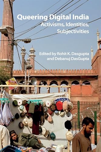 Stock image for Queering Digital India: Activisms, Identities, Subjectivities (Technicities) for sale by Bookmans