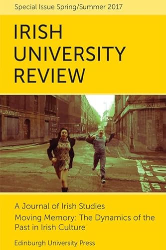 Imagen de archivo de Moving Memory - The Dynamics of the Past in Irish Culture: Irish University Review Volume 47, Issue 1 (Irish University Review Special Issue, 47) a la venta por medimops