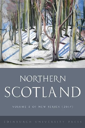 Imagen de archivo de Northern Scotland: Volume 8, Issue 1 (Northern Scotland Books) a la venta por medimops