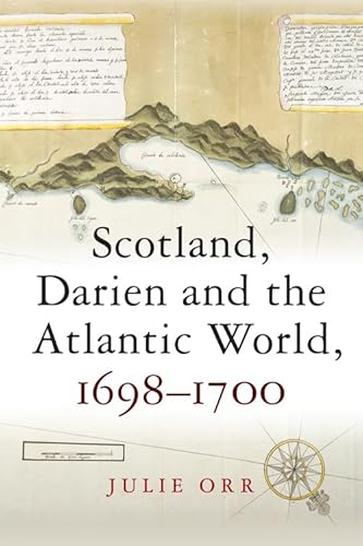 Beispielbild fr Scotland, Darien and the Atlantic World, 1698-1700 zum Verkauf von Blackwell's