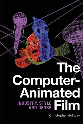 9781474427890: The Computer-Animated Film: Industry, Style and Genre