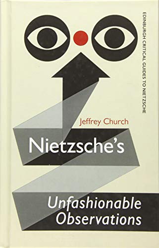 Imagen de archivo de Nietzsche'S Unfashionable Observations A Critical Introduction and Guide The Edinburgh Critical Guides to Nietzsche a la venta por PBShop.store US