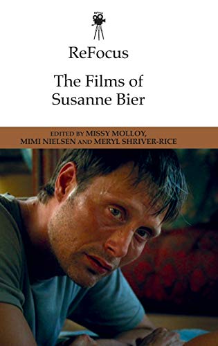 Beispielbild fr Refocus The Films of Susanne Bier ReFocus The International Directors Series zum Verkauf von PBShop.store US