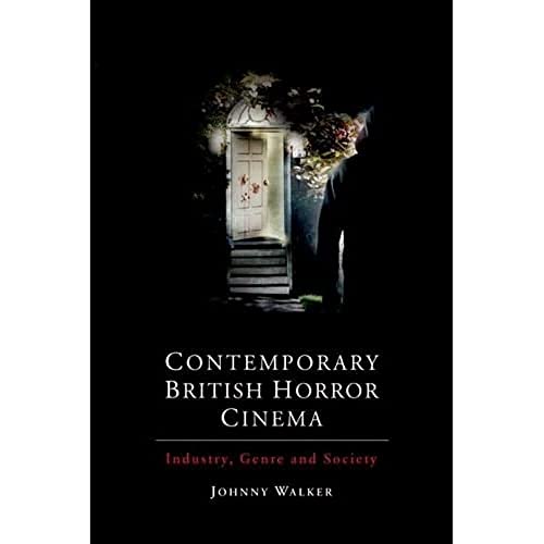 Stock image for Contemporary British Horror Cinema Industry, Genre and Society for sale by TextbookRush