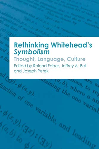 Beispielbild fr Rethinking Whitehead's Symbolism: Thought, Language, Culture zum Verkauf von TextbookRush
