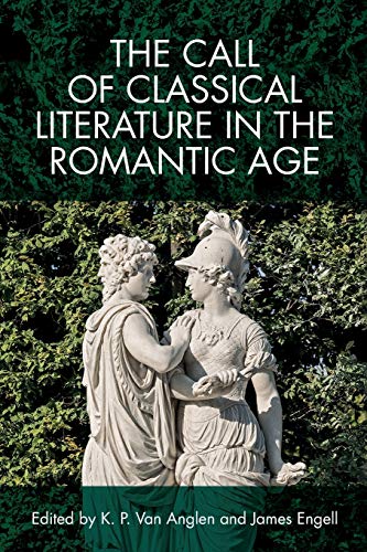 Beispielbild fr The Call of Classical Literature in the Romantic Age zum Verkauf von Blackwell's