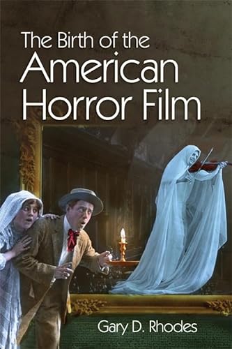 Beispielbild fr The Birth of the American Horror Film zum Verkauf von Blackwell's