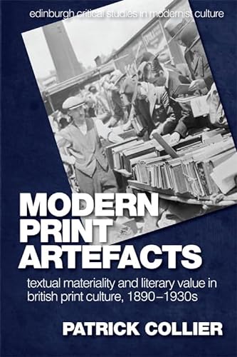 Stock image for Modern Print Artefacts Textual Materiality and Literary Value in British Print Culture, 1890-1930s for sale by TextbookRush