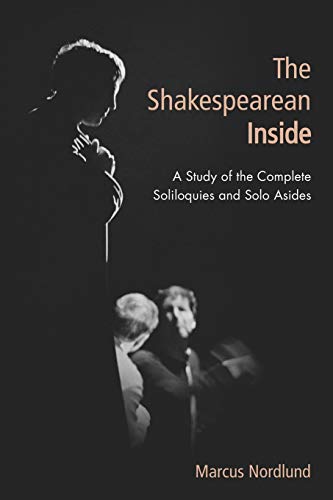 9781474431637: THE SHAKESPEAREAN INSIDE: A Study of the Complete Soliloquies and Solo Asides