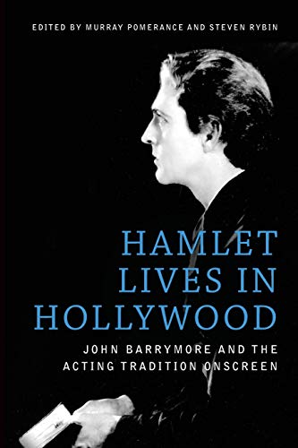 9781474431873: Hamlet Lives in Hollywood: John Barrymore and the Acting Tradition Onscreen