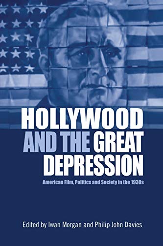 9781474431927: Hollywood and the Great Depression: American Film, Politics and Society in the 1930s