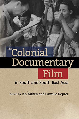 Stock image for The Colonial Documentary Film in South and SouthEast Asia for sale by PBShop.store US