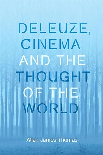 Beispielbild fr Deleuze, Cinema and the Thought of the World zum Verkauf von Blackwell's