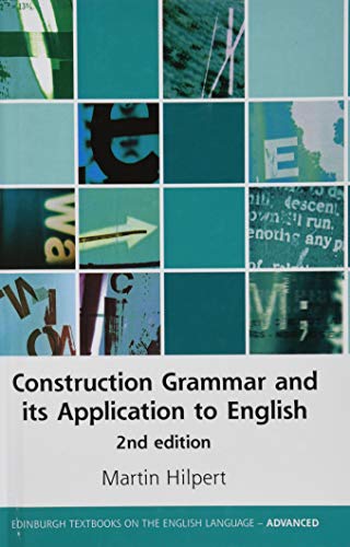 9781474433600: Construction Grammar and its Application to English (Edinburgh Textbooks on the English Language - Advanced)